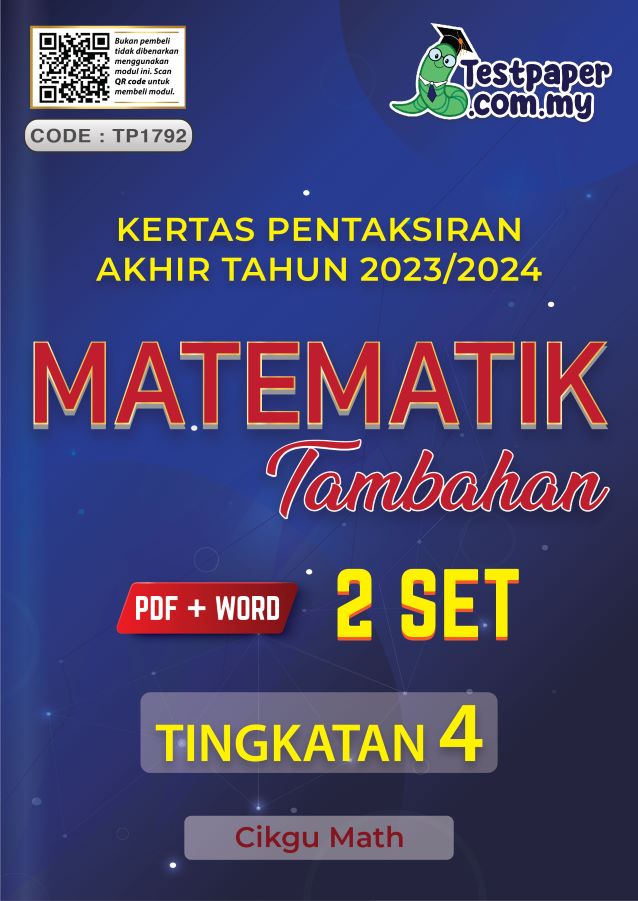 2 SET MODUL PENTAKSIRAN AKHIR TAHUN MATEMATIK TAMBAHAN TINGKATAN 4 SESI