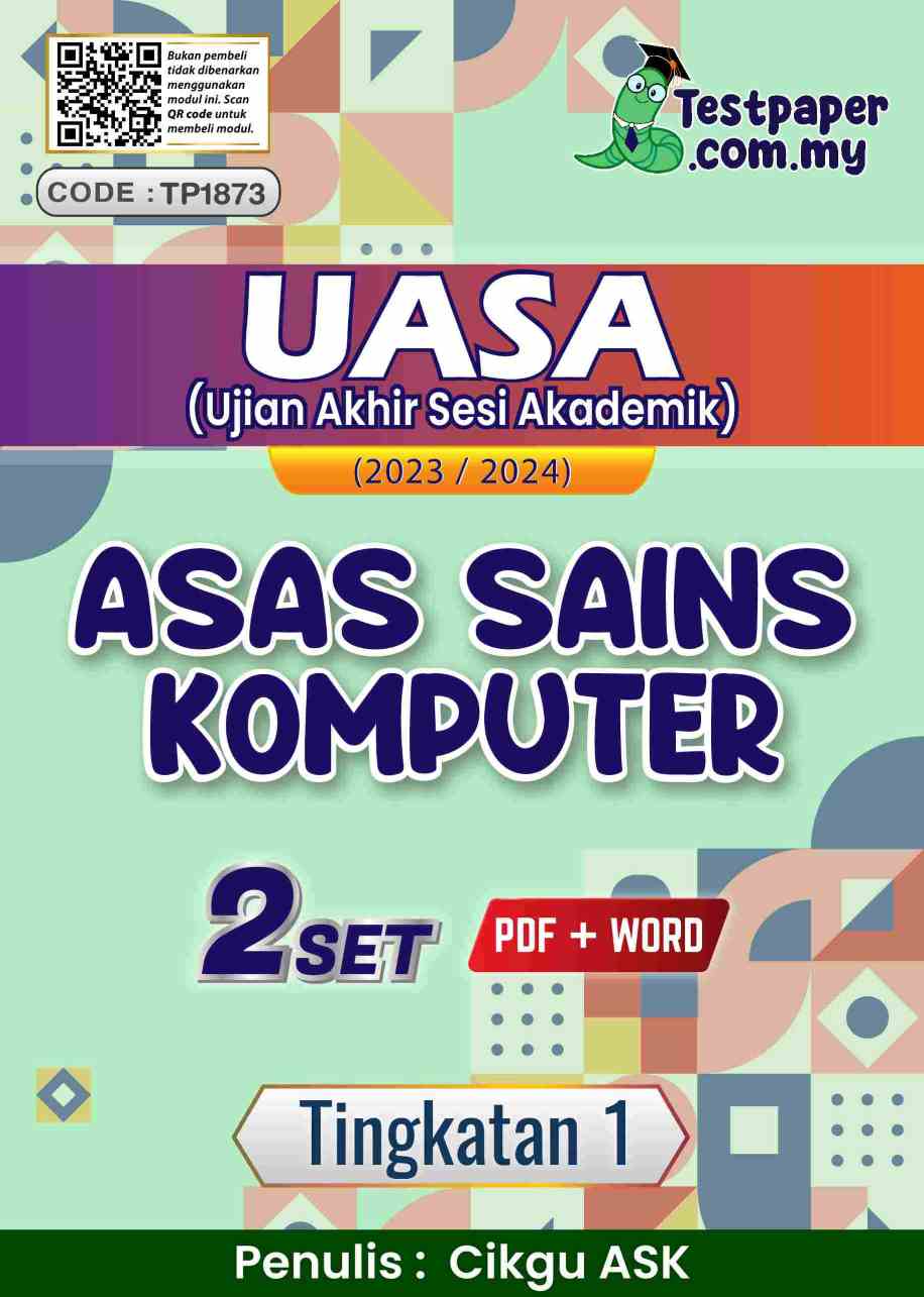 2 SET UJIAN AKHIR SESI AKADEMIK ASAS SAINS KOMPUTER TINGKATAN 1 (UASA ...