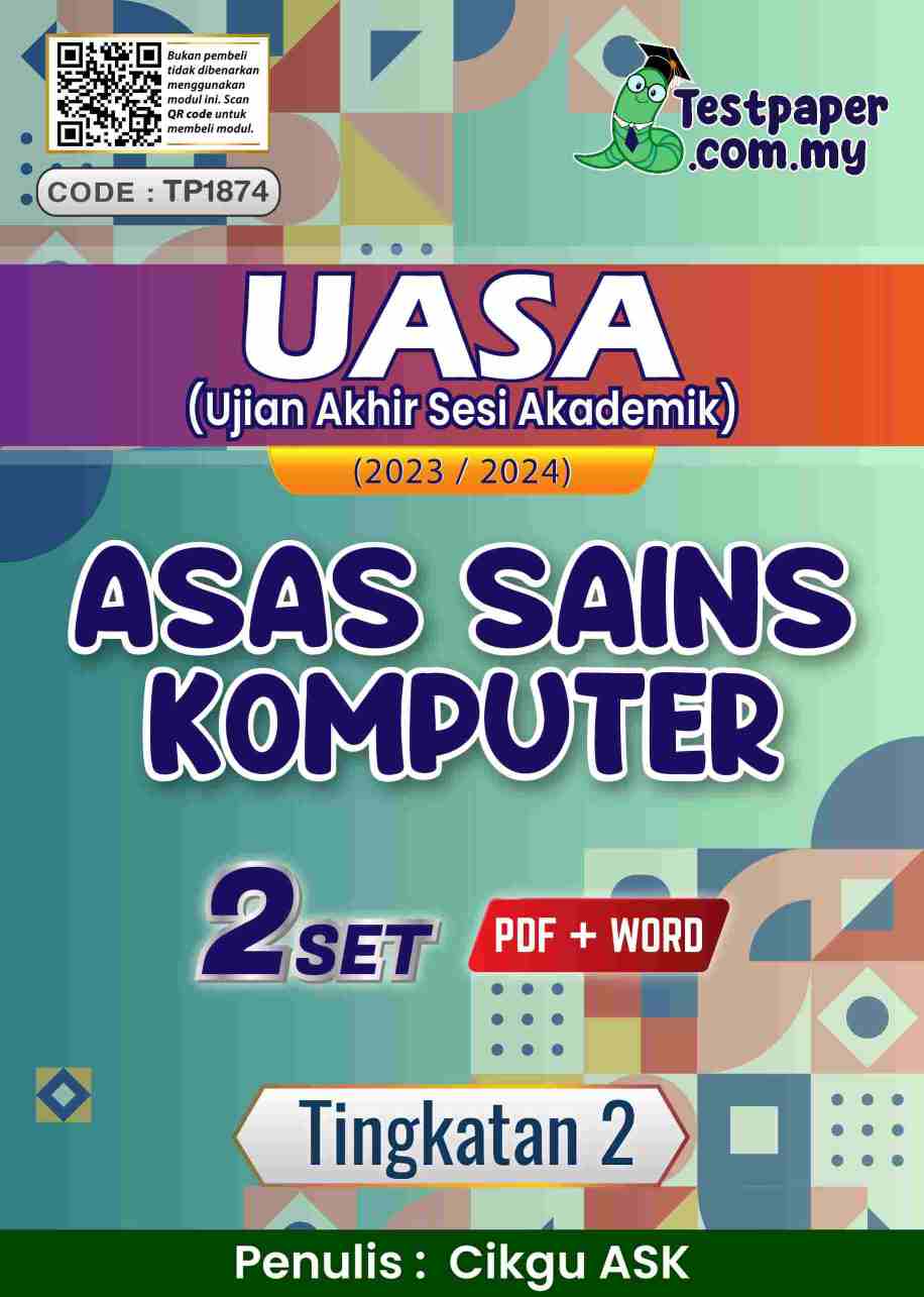 2 Set Ujian Akhir Sesi Akademik Asas Sains Komputer Tingkatan 2 Uasa