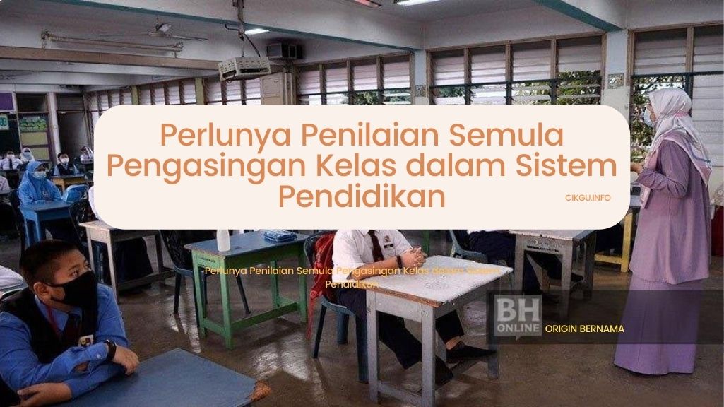 Perlunya Penilaian Semula Pengasingan Kelas dalam Sistem Pendidikan